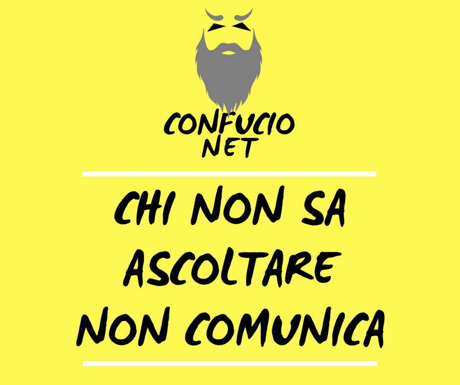 Chi non sa ascoltare non comunica! 1