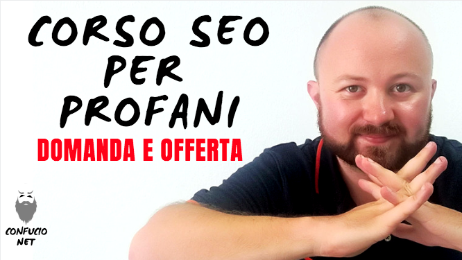 Corso Seo per Profani - Domanda e Offerta