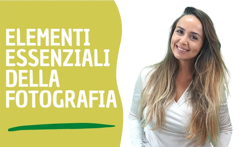 Elementi essenziali della Fotografia